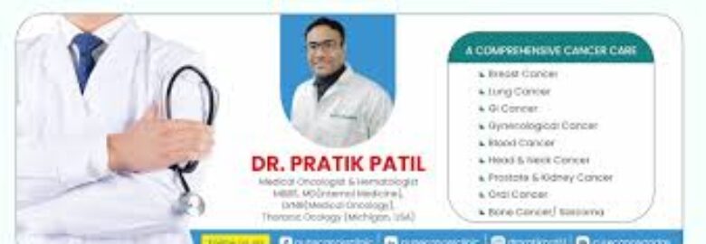 Dr. Pratik Patil – Cancer Specialist | Best Cancer Doctor | Cancer Treatment in Pune | Lung, Stomach, Breast Cancer Treatment